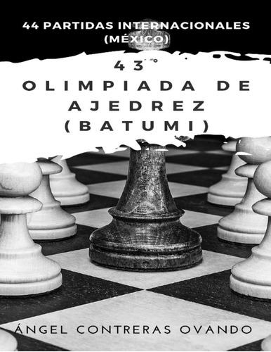 Libro: Olimpiada De Ajedrez (batumi) 44 Partidas Internacion