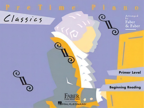 Pretime Piano : Classics - Primer Level, De Nancy Faber., Vol. 1. Editorial Faber Piano Adventures, Tapa Blanda En Inglés, 1990