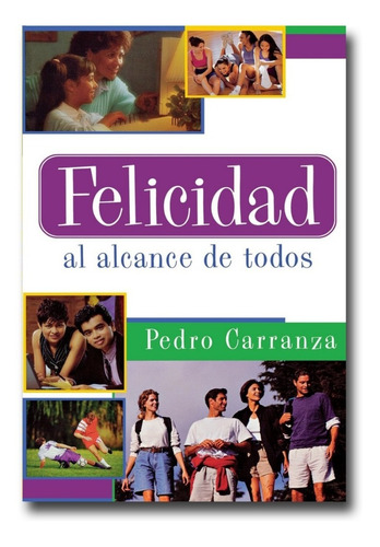 Felicidad Al Alcance De Todos Pedro Carranza Libro Físico