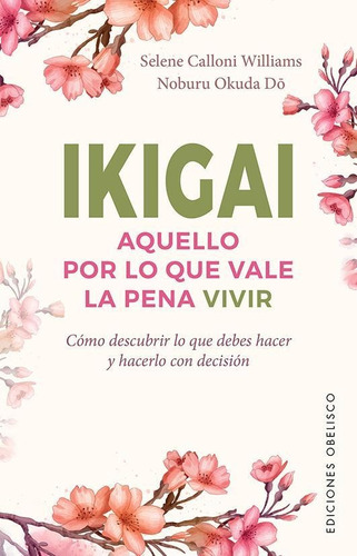 Ikigai, de Calloni Williams, Selene. Editorial OBELISCO, tapa blanda en español, 2021