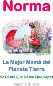 Libro Norma, La Mejor Mam Del Planeta Tierra - Simone Levy