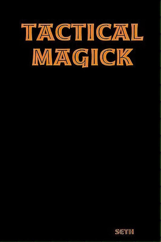 Tactical Magick, De Seth. Editorial Lulu Com, Tapa Blanda En Inglés