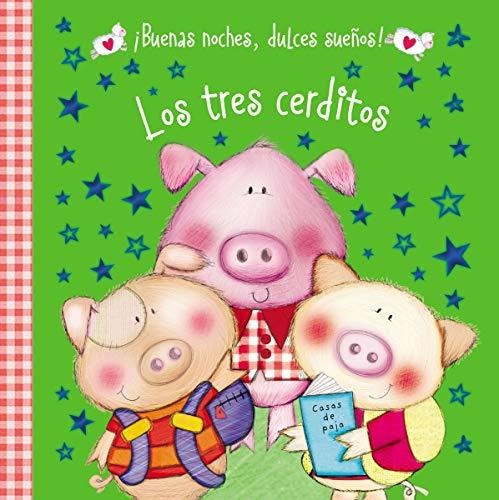 Libro : Los Tres Cerditos ( Buenas Noches, Dulces Sueños)