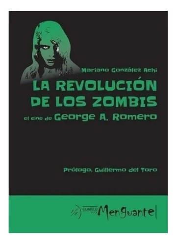La Revolucion De Los Zombis.. - Mariano Gonzalez Achi