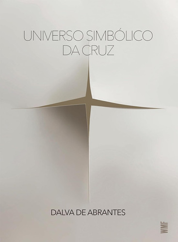 Livro: Universo Simbólico Da Cruz, Dalva De Abrantes