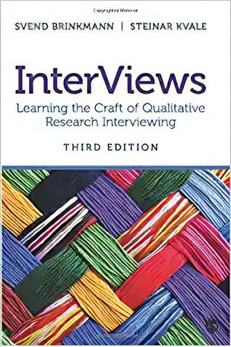 Interviews: Learning The Craft Of Qualitative Research Inte, De Svend Brinkmann. Editorial Sage Publications, Inc; Third Edición 10 Abril 2014) En Inglés