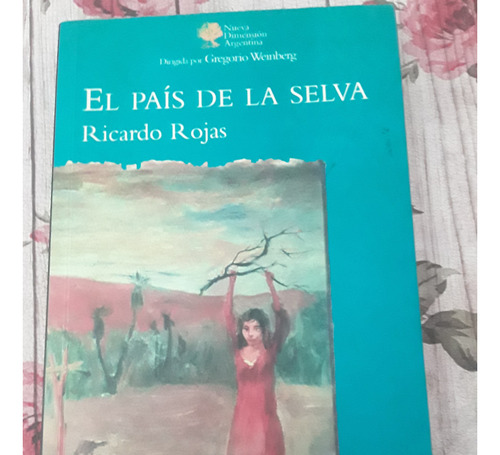 El País De La Selva. Ricardo Rojas.