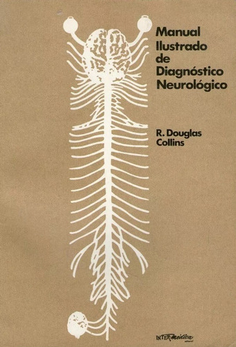 Manual Ilustrado De Diagnostico Neurologico - D. Collins