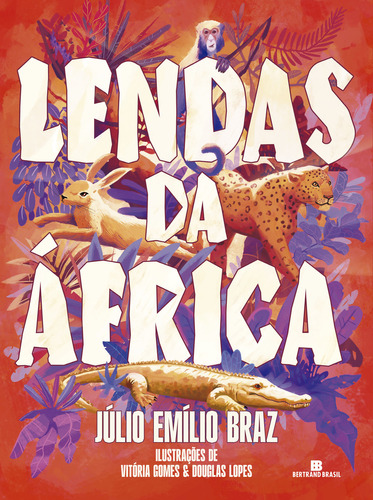 Lendas da áfrica, de Julio Emilio Braz. Editora BERTRAND DO BRASIL - GRUPO RECORD, capa mole, edição 1 em português, 2023