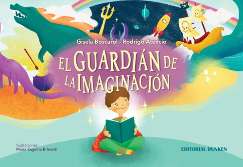 El Guardián De La Imaginación Rodrigo Atencio Gisela Boscaro