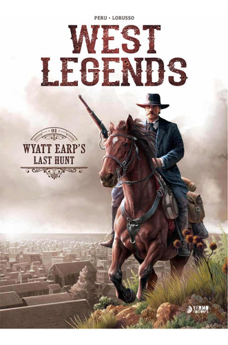 West Legends 1 Wyatt Earps Last Hunt - Olivier Peru