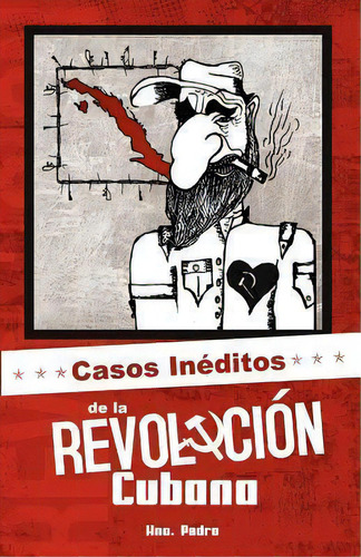 Casos In Ditos De La Revoluci N Cubana, De Hermano Pedro. Editorial Xulon Press, Tapa Blanda En Español