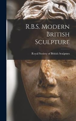 Libro R.b.s. Modern British Sculpture - Royal Society Of ...