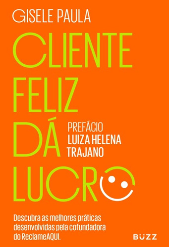 Cliente feliz dá lucro, de Gisele, Paula. Editora Wiser Educação S.A, capa mole em português, 2021