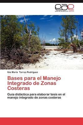 Bases Para El Manejo Integrado De Zonas Costeras - Ibis M...