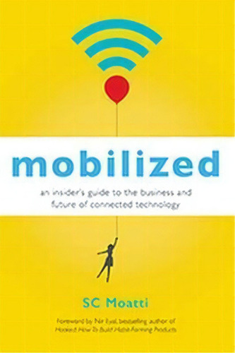 Mobilized: An Insiders Guide To The Business And Future Of, De Moatti. Editorial Berrett-koehler En Inglés