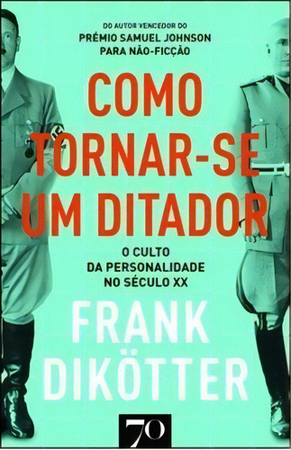 Como Tornar-se Um Ditador, De Dikotter, Frank. Editora Edições 70 Em Português