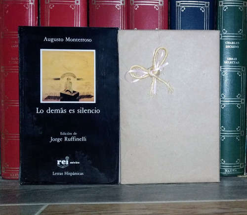 Lo Demás Es Silencio - Augusto Monterroso / Rei + Sorpresa (Usado)