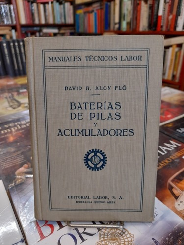 Baterías De Pilas Y Acumuladores  Aloy Flo  Editorial Labor