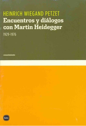 Encuentros Y Dialogos Con Martin Heidegger  - Petzet, Heinri