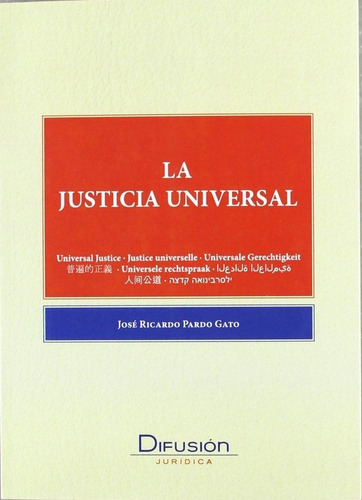 Justicia Universal,la - Pardo Gato, Jose Ricardo