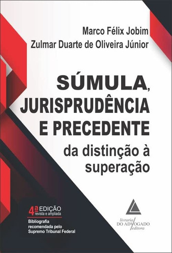 Súmula, Jurisprudência E Precedente, De Marco Félix Jobim (), Zulmar Duarte De Oliveira Júnior. Editora Livraria Do Advogado, Capa Mole Em Português, 2023