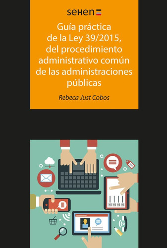 Libro Guía Práctica De La Ley 39/2015, Del Procedimiento Adm