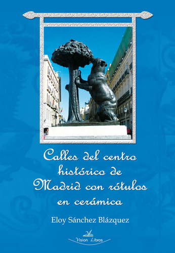 Libro Calles Del Centro Histã³rico De Madrid Con Rotulos ...