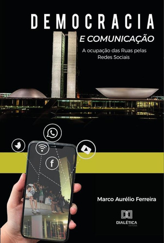 Democracia E Comunicação, De Marco Aurélio Ferreira
