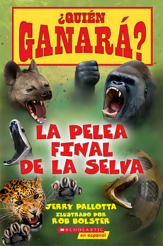 Quien Ganara? La Pelea Final De La Selva, De Pallotta, Jerry. Editorial Scholastic