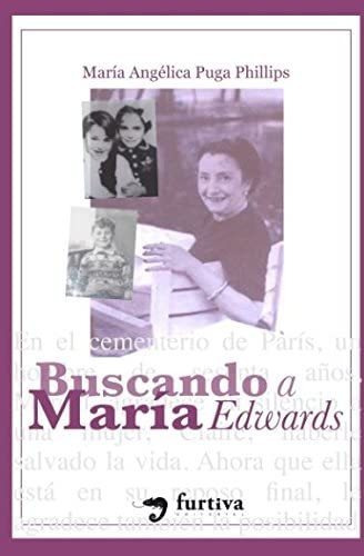 Libro: Buscando A María Edwards: La Heroína Chilena Que Desa