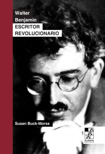 Walter Benjamin - Escritor Revolucionario