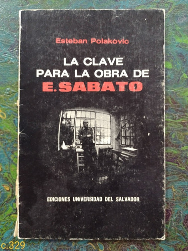  Esteban Polakovic / La Clave Para La Obra De E. Sábato 