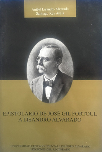 Libro Epistolario De José Gil Fortoul A Lisandro Alvarado