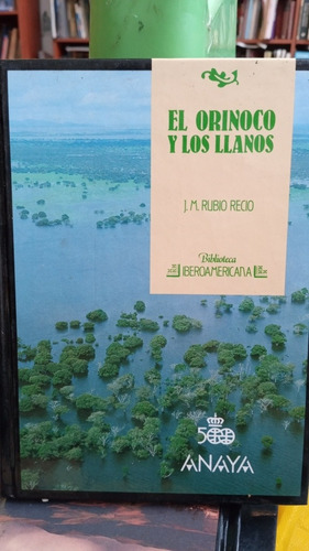 El Orinoco Y Los Llanos Rubio Recio Ed Anaya