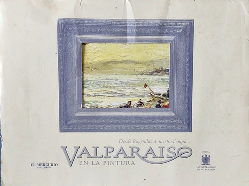 Valparaiso  En Pinturas El Mercurio 36 De  40 ( Aa907