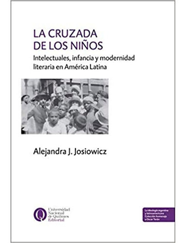 La Cruzada De Los Niños, De Vários. Editorial Univ Nal Quilmes Ed., Tapa Blanda En Español, 2018