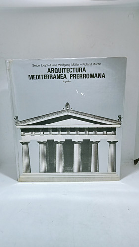 Arquitectura Mediterránea Prerromana - Aguilar - Roland Mart