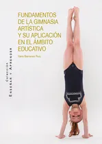 Comprar Libro Fundamentos De La Gimnasia Artistica Y Su Aplicacion D