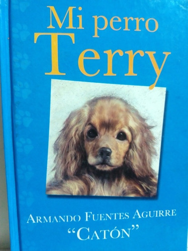 Mi Perro Terry Armando Fuentes Aguirre Caton Libro Físico 