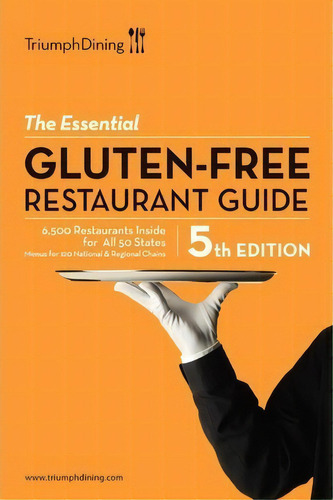 The Essential Gluten Free Resturant Guide, De Triumph Dining. Editorial New Year Publishing Llc, Tapa Blanda En Inglés