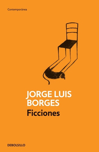 Ficciones, de Borges, Jorge Luis. Serie Contemporánea Editorial Debolsillo, tapa blanda en español, 2011