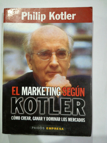 El Marketing Según Kotler Paidos Empresa Cómo Crear,ganar