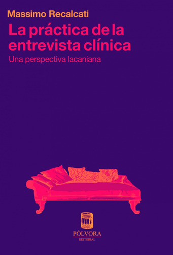 La Practica De La Entrevista Clinica - Recalcati Massimo