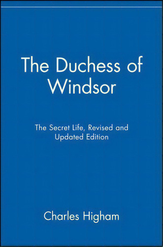 The Duchess Of Windsor, De Charles Higham. Editorial John Wiley Sons Ltd, Tapa Blanda En Inglés