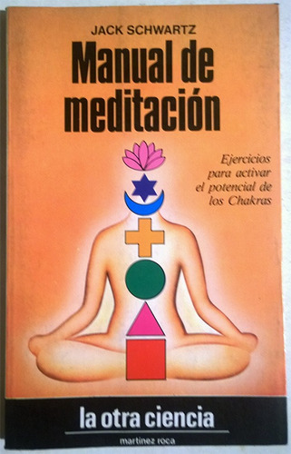 Jack Schwartz : Manual De Meditación - Activar Los Chakras
