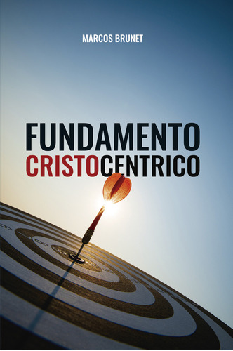 Fundamento Cristocentrico - Marcos Brunet