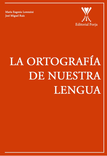 La Ortografia De Nuestra Lengua / Maria Eugenia Lorenzini