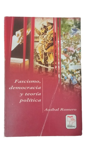 Fascismo, Democracia Y Teoría Política - Aníbal Romero