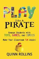 Libro Play Like A Pirate : Engage Students With Toys, Gam...